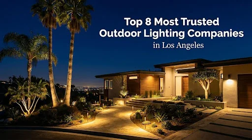 Most Trusted Outdoor Lighting Company in LA